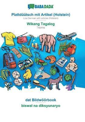 bokomslag BABADADA, Plattdüütsch mit Artikel (Holstein) - Wikang Tagalog, dat Bildwöörbook - biswal na diksyunaryo