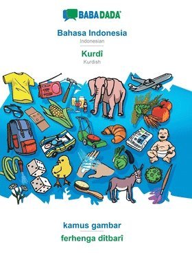 bokomslag BABADADA, Bahasa Indonesia - Kurd, kamus gambar - ferhenga dtbar