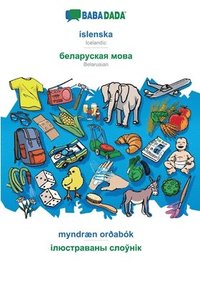 bokomslag BABADADA, islenska - Belarusian (in cyrillic script), myndraen ordabok - visual dictionary (in cyrillic script)