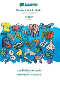 bokomslag BABADADA, Deutsch mit Artikeln - Pulaar, das Bildwoerterbuch - &#599;owitorde nataande