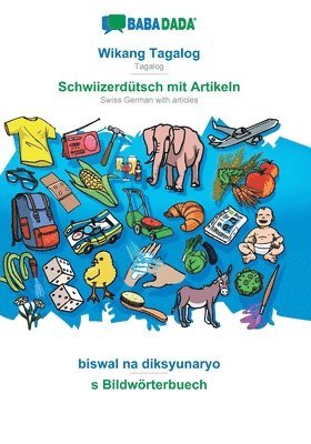 bokomslag Wikang Tagalog - Schwiizerdütsch mit Artikeln, biswal na diksyunaryo