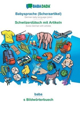 BABADADA, Babysprache (Scherzartikel) - Schwiizerdtsch mit Artikeln, baba - s Bildwrterbuech 1