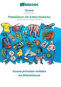 bokomslag Oromo - Plattdüütsch mit Artikel (Holstein), kuusaa jechootaa mullataa