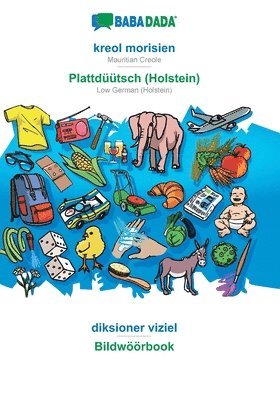 bokomslag BABADADA, kreol morisien - Plattdtsch (Holstein), diksioner viziel - Bildwrbook