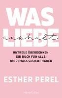 bokomslag Was Liebe aushält - Untreue überdenken. Ein Buch für alle, die jemals geliebt haben