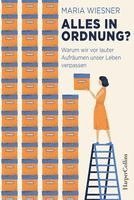 bokomslag Alles in Ordnung? - Warum wir vor lauter Aufräumen unser Leben verpassen