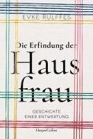 bokomslag Die Erfindung der Hausfrau. Geschichte einer Entwertung