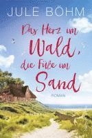 bokomslag Das Herz im Wald, die Füße im Sand