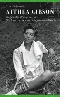 Althea Gibson - Gegen alle Widerstände. Die Geschichte einer vergessenen Heldin 1