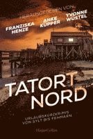 Anke Küpper, Alexa Lewrenz, Anja Marschall, Bettina Mittelacher, Regina Müller-Ehlbeck, Ricarda Oertel, Susanne Pohl, Alex Roller, Maja Schendel, Anette Schwohl, Stefanie Schreiber, Regine Seemann, Elin Seidel, Carolyn Srugies, Joyce Summer, Sabine Weiß, Monika Buttler, Carola Christiansen, Heike Denzau, Kathrin Hanke, Franziska Henze, Eva Jensen, Svea Jensen, Anke Küpper, Franziska Henze, Eva Jensen - Tatort Nord, Häftad