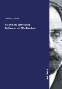 bokomslag Gesammelte Schrifen und Dichtungen von Alfred Meissner