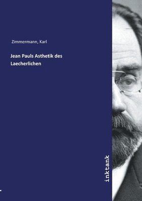 Karl Zimmermann - Jean Pauls Asthetik des Laecherlichen, Häftad