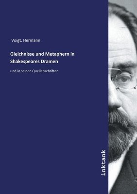 Voigt, H: Gleichnisse und Metaphern in Shakespeares Dramen