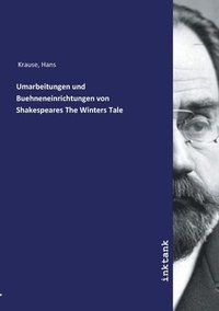 bokomslag Umarbeitungen und Buehneneinrichtungen von Shakespeares The Winters Tale