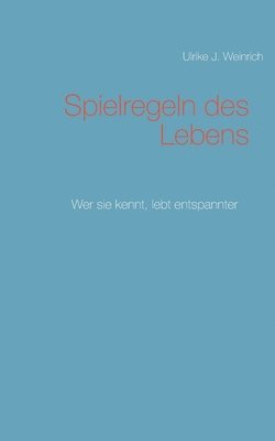 Ulrike J Weinrich, Ulrike J. Weinrich - Spielregeln des Lebens, Häftad