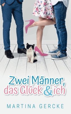 Zwei Männer, das Glück und ich