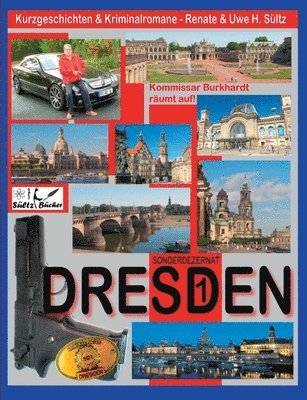 DRESDEN - Sonderdezernat SD1 - 20 Kriminalkurzgeschichten von SUELTZ BUECHER 1