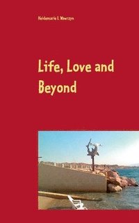 bokomslag Life, Love and Beyond