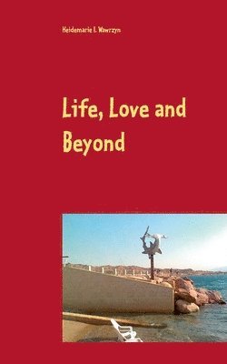 bokomslag Life, Love and Beyond