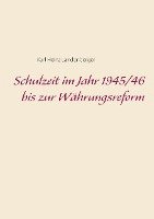 bokomslag Schulzeit im Jahr 1945/46 bis zur Währungsreform