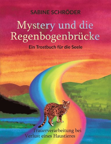 Sabine Schröder - Mystery und die Regenbogenbrücke, Häftad
