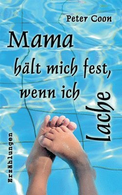 bokomslag Mama hält mich fest, wenn ich lache