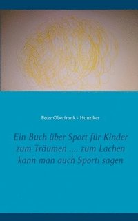 bokomslag Buch über Sport für Kinder zum Träumen .... zum Lachen kann man auch Sporti sagen
