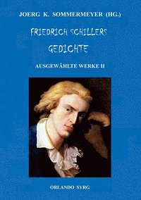 bokomslag Friedrich Schillers Gedichte. Ausgewählte Werke II