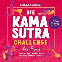 Alisha Schmidt - Die Kamasutra Challenge für Paare, Häftad