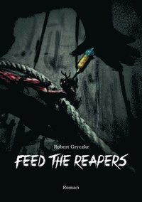 bokomslag Feed The Reapers