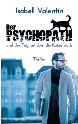 Psychopath und der Tag, an dem die Katze starb