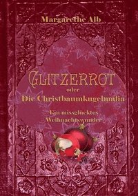 bokomslag Glitzerrot oder die Christbaumkugelmafia