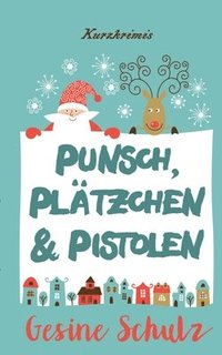 bokomslag Punsch, Platzchen & Pistolen