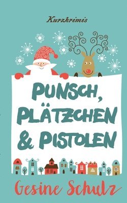 Punsch, Pltzchen & Pistolen 1