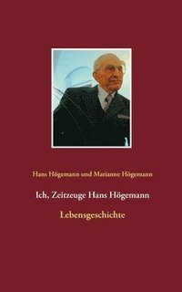 bokomslag Ich, Zeitzeuge Hans Hgemann