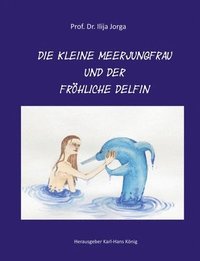 bokomslag Die kleine Meerjungfrau und der froehliche Delfin