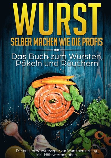 bokomslag Wurst selber machen wie die Profis