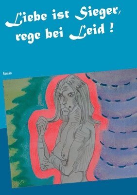 Heike Thieme - Liebe ist Sieger, rege bei Leid !, Häftad