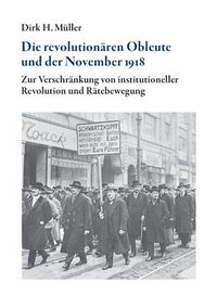 bokomslag Die revolutionren Obleute und der November 1918