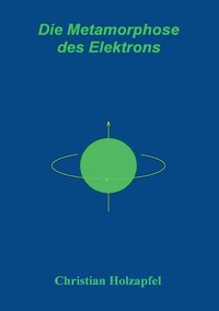 bokomslag Die Metamorphose des Elektrons