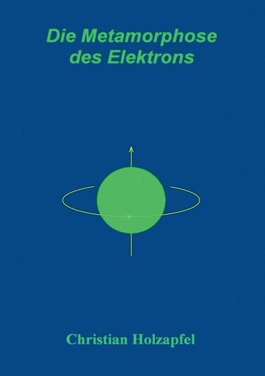 bokomslag Die Metamorphose des Elektrons
