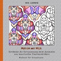 Mia Ludwig - Malen mit Mia - Malbuch für Erwachsene 002001, Häftad