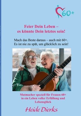 bokomslag Feier Dein Leben - es könnte Dein letztes sein!