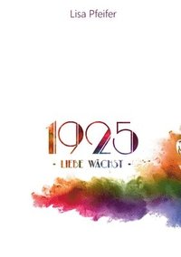 bokomslag 1925 - Liebe wächst