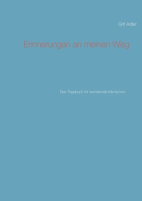 Erinnerungen an meinen Weg 1