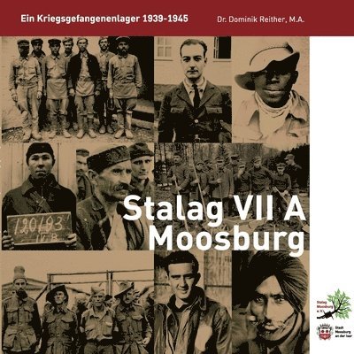 Dominik Reither, Verein Stalag Moosburg E V, Verein Stalag Moosburg E. V., Verein Stalag Moosburg e.V. - Stalag VII A Moosburg, Häftad