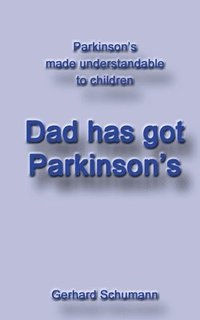 bokomslag Dad has got Parkinsons
