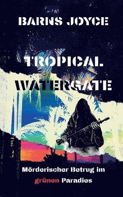 bokomslag Tropical Watergate