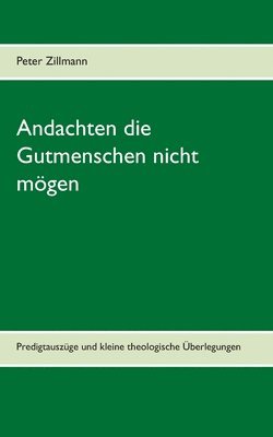 bokomslag Andachten die Gutmenschen nicht mgen