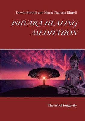 Dawio Bordoli, Maria Theresia Bitterli - Ishvara Healing Meditation, Häftad